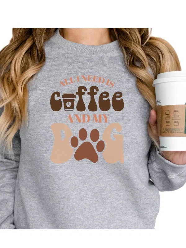 All I Need is Coffee and my Dog Crewneck Sweatshirt for Dog Moms Hoodie with Hem Contrast Bold Stylish All I Need is Coffee and my Dog Crewneck Sweatshirt for Dog Moms Hoodie with Hem Contrast Bold Stylish