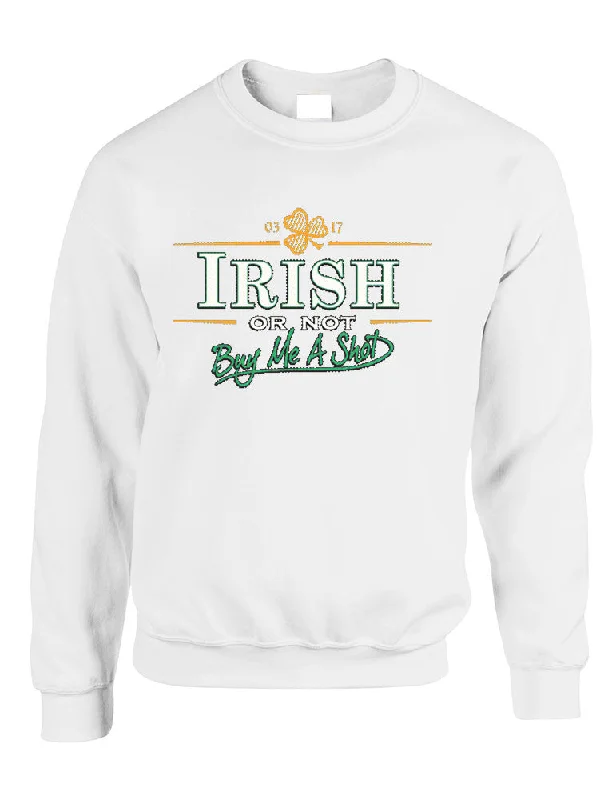 Irish or not buy me a shot St patrick women sweatshirt Hoodie with Pocket Utility Practical Irish or not buy me a shot St patrick women sweatshirt Hoodie with Pocket Utility Practical