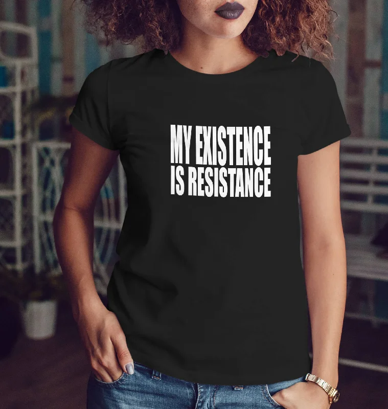 My Existence Is Resistance Shirt, Womens Tee Shirt Chenille Blend Fleece Blend Nylon Blend My Existence Is Resistance Shirt, Womens Tee Shirt Chenille Blend Fleece Blend Nylon Blend
